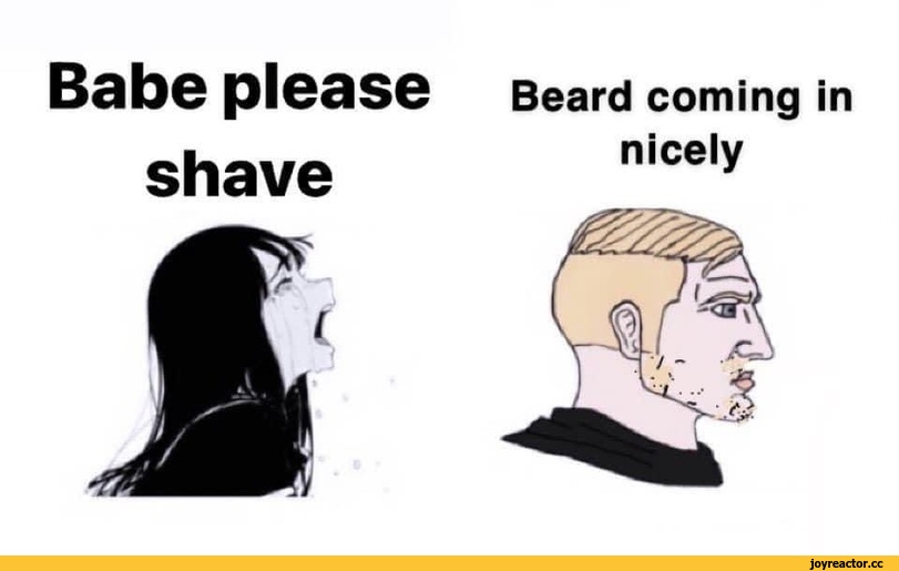 ﻿Babe please shave
i
Jm
Beard coming in nicely,Wojak,Вояк,Мемы,Мемосы, мемасы, мемосики, мемесы,Nordic Gamer,Yes Chad