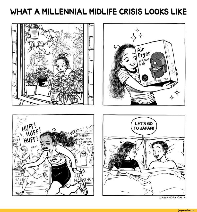 ﻿WHAT A MILLENNIAL MIDLIFE CRISIS LOOKS LIKE
CASSANDRA CALIN,c-cassandra,Смешные комиксы,веб-комиксы с юмором и их переводы,без перевода,английский язык,Япония,страны