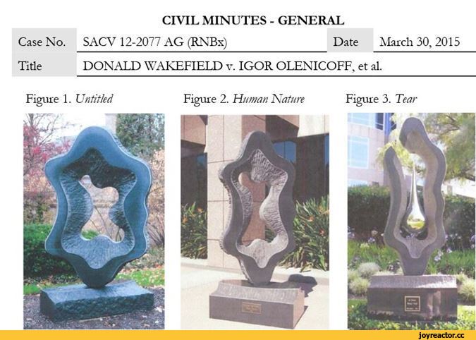 ﻿CIVIL MINUTES - GENERAL
Case No. SACV 12-2077 AG (RNBx)	Date	March 30. 2015
Title DONALD WAKEFIELD v. IGOR OLENICOFF, et al.
Figure 1. Untitled
Figure 2. Human Nature,их нравы,скульптуры,миллиардер,олень пропертиз,песочница,продолжение в комментариях